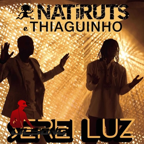 Natiruts Ft. Thiaguinho - Serei Luz